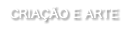 Criação e Arte