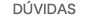 DÚVIDAS